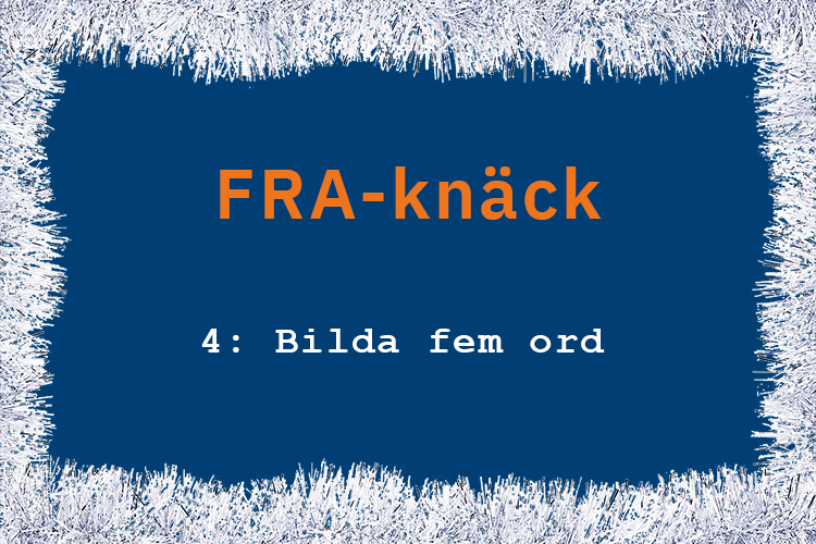 Blå platta med texten FRA-knäck 4: Bilda fem ord inramat av silvrigt glitter