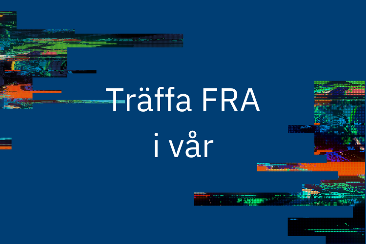 Träffa FRA i vår. 